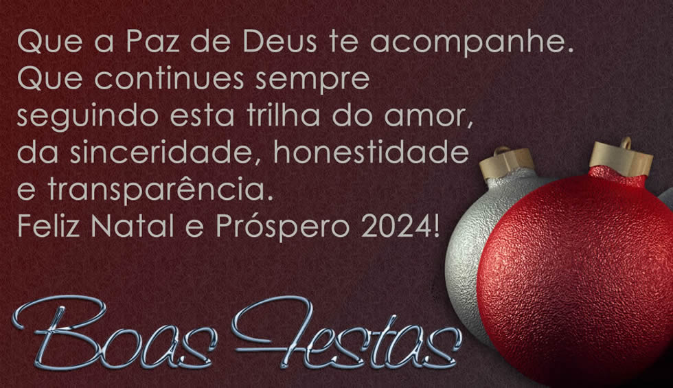 Imagem elegante com bolas decorativas de Natal e lindas frases para boas festas: Que a Paz de Deus te acompanhe. Que continues sempre seguindo esta trilha do amor, da sinceridade, honestidade e transparência. Feliz Natal e Próspero 2025!.