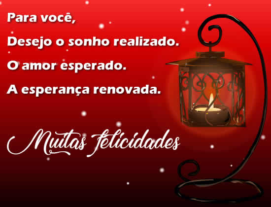 Imagem vermelha de Natal com lâmpada e mensagem de saudação: Para você, Desejo o sonho realizado. O amor esperado. A esperança renovada. Muitas felicidades.