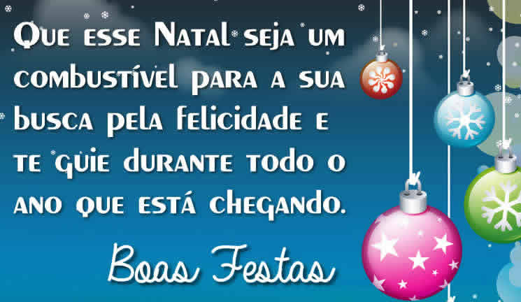 Imagem de saudação com mensagem: Que esse Natal seja um combustível para a sua busca pela felicidade e te guie durante todo o ano que está chegando.