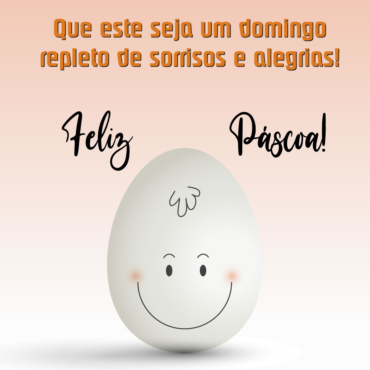 Imagem com um ovo fofo e sorridente com uma bela mensagem de saudação: Que este seja um domingo repleto de sorrisos e alegrias!